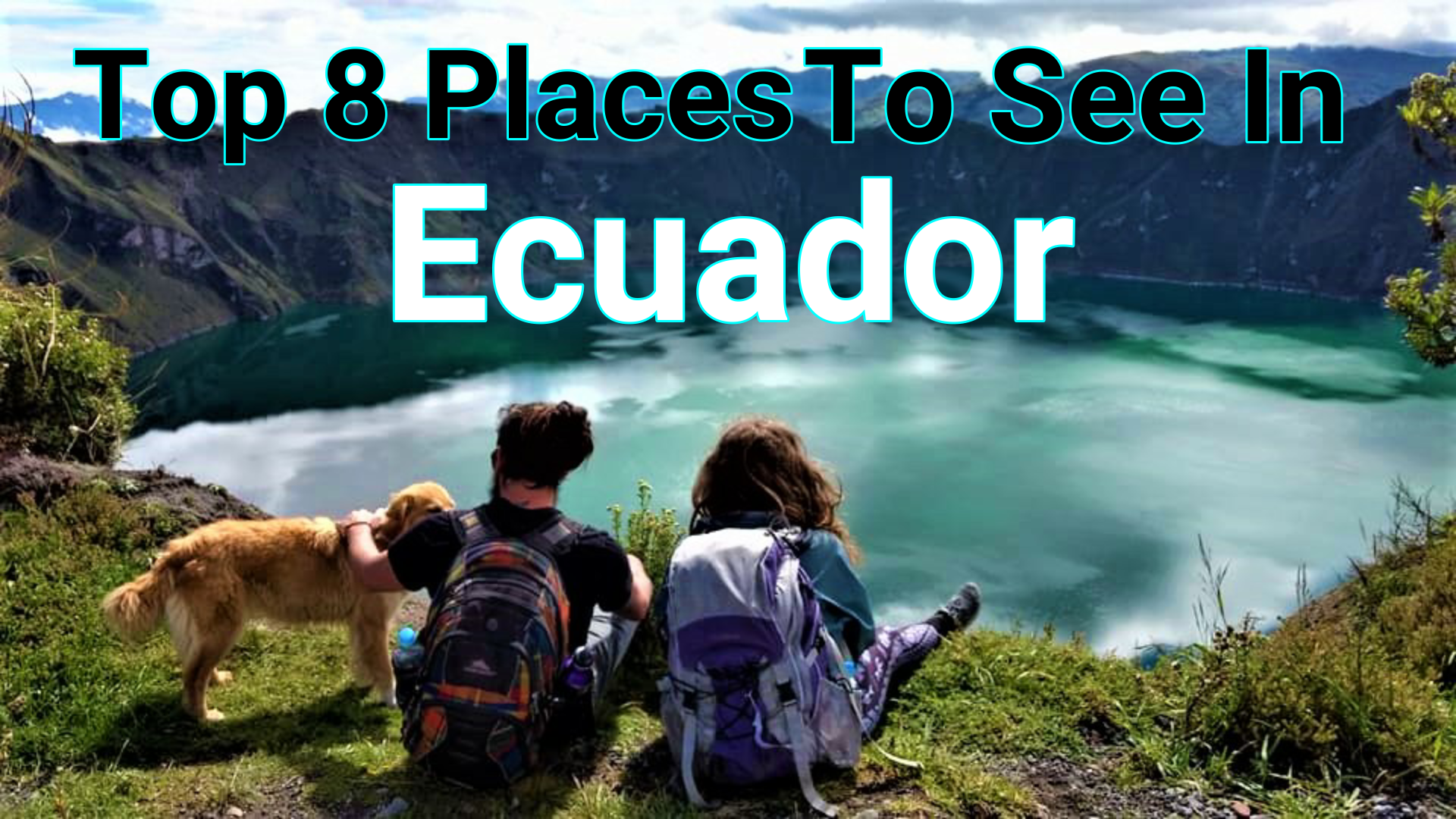 Top 8 Places to see in Ecuador